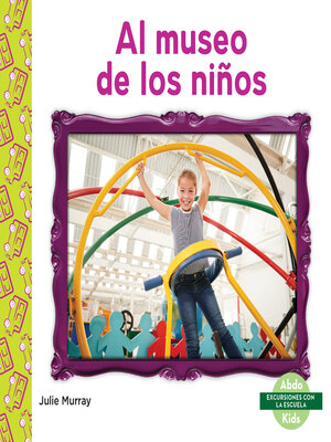 cover image of Al museo de los ninos (Children's Museum)